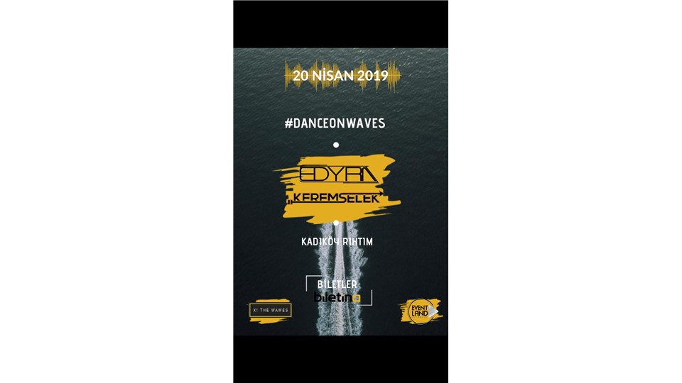 EVENTLAND Istanbul Presents: Dance on Wawes Boat Party