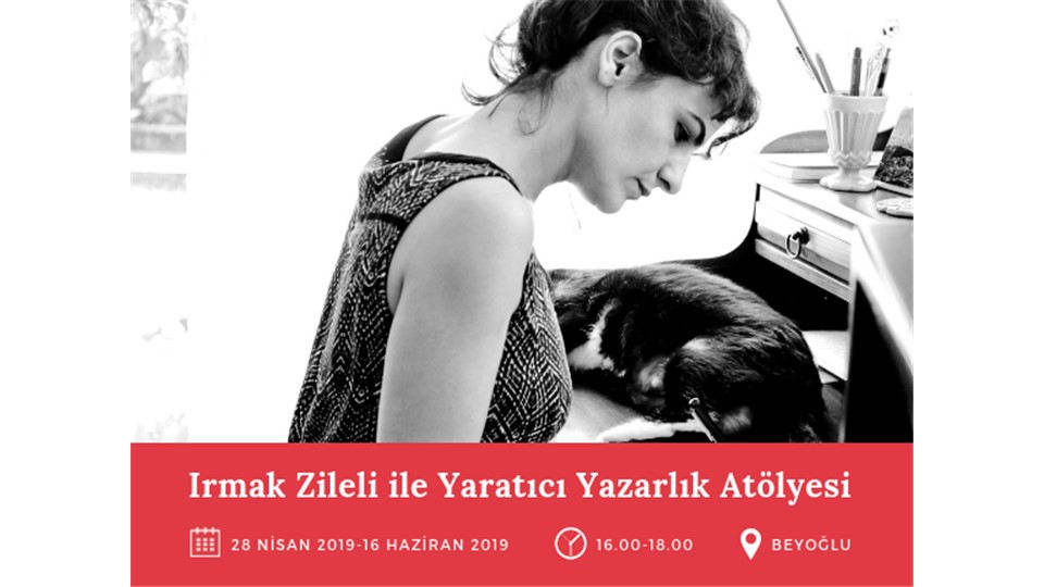 Irmak Zileli ile Yaratıcı Yazarlık Atölyesi