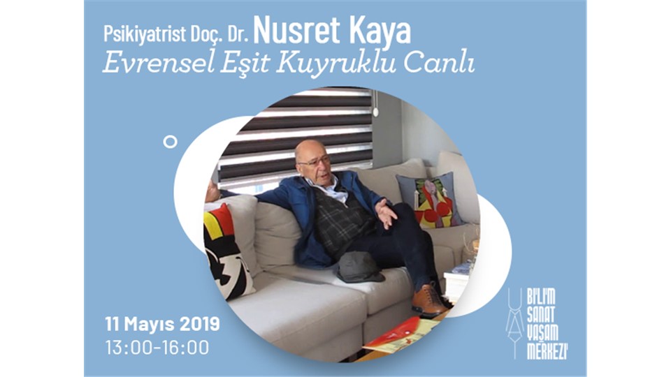 Psikiyatrist Doç. Dr. Nusret Kaya ile Evrensel Eşit Kuyruklu Canlı Nedir?
