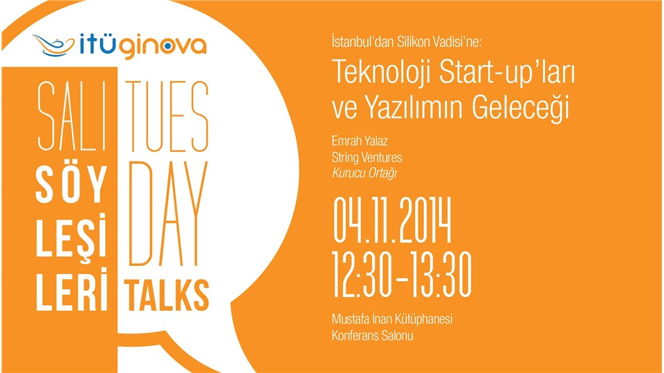 İTÜ GİNOVA Salı Söyleşileri: Teknoloji Start-up'ları ve Yazılımın Geleceği