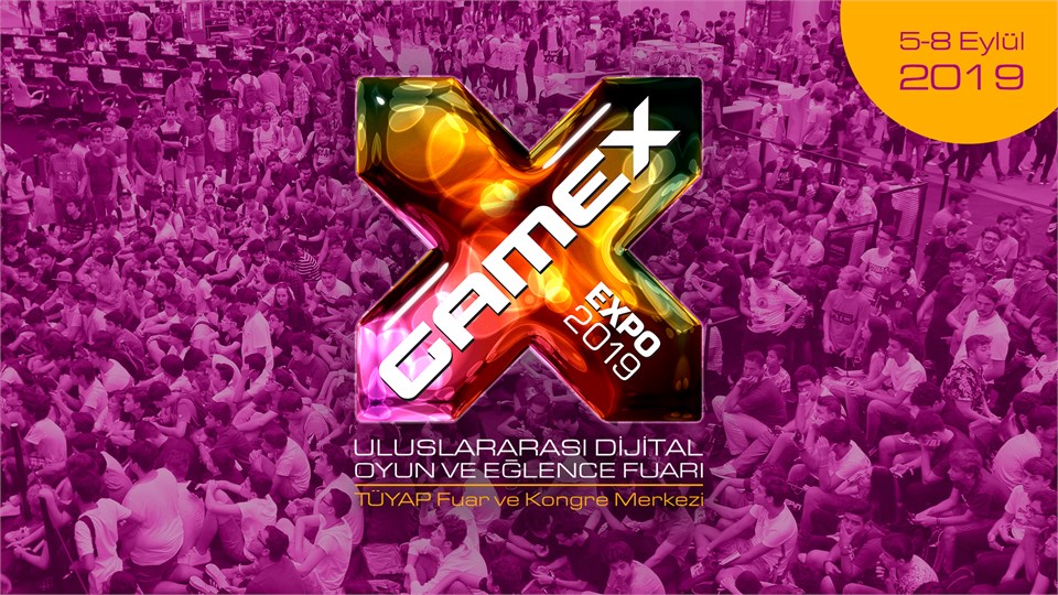 GameX 2019 Uluslararası Dijital Oyun ve Eğlence Fuarı