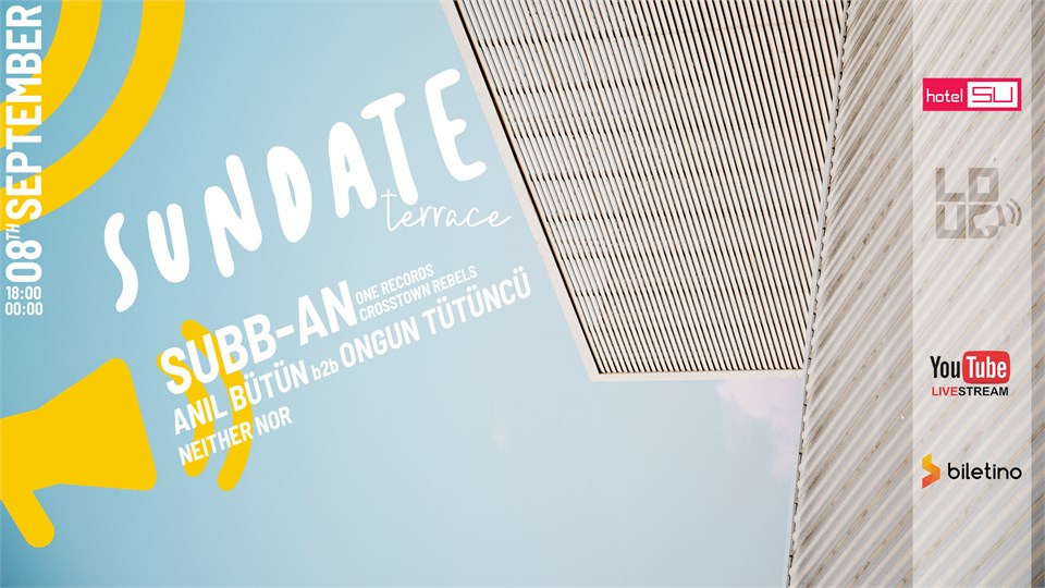 LOUD SUNDATE Terrace @ Hotel SU W / SUBB-AN - Anil Butun & Ongun Tütüncü - Neither Nor