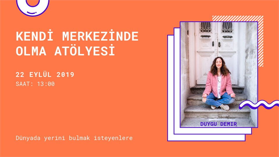 Duyguların Simyası – Kendi Merkezinde Olmak 