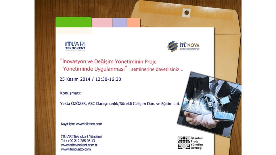 “İnovasyon ve Değişim Yönetiminin Proje Yönetiminde Uygulanması” seminerine davetlisiniz…