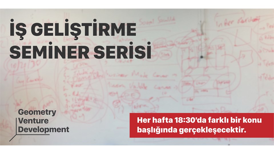 İş Geliştirme Seminer Serisi#30 I Fırsat I Geometry Venture Development