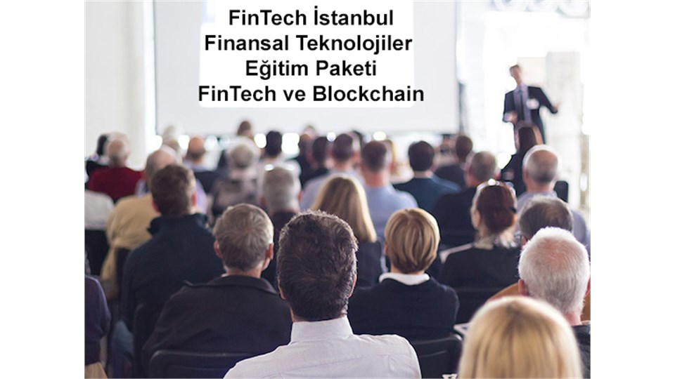 FinTech İstanbul - FinTech 101 ve Blockchain 101 Eğitim Paketi için Özel Fiyatlandırma