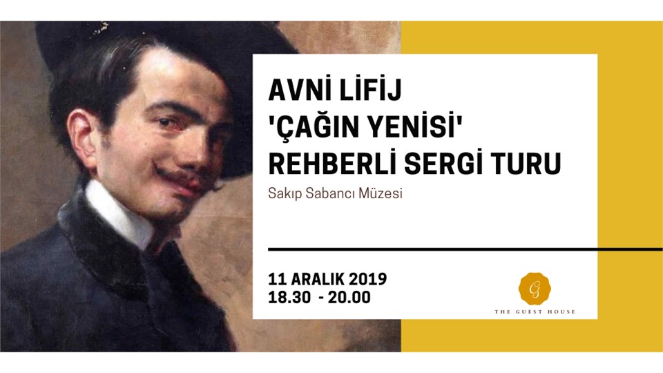Avni Lifij 'Çağın Yenisi' Rehberli Sergi Turu