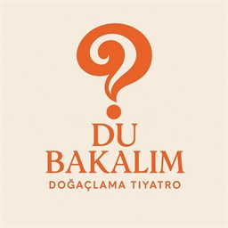 DU BAKALIM DOĞAÇLAMA TİYATRO