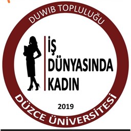 DÜZCE ÜNİVERSİTESİ İŞ DÜNYASINDA KADIN TOPLULUĞU
